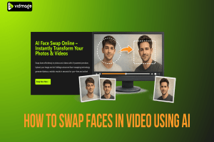 How to Swap Faces in Video Using AI: A 2026 Guide to VidMage AI